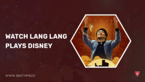 Watch Lang Lang Plays Disney in UAE on Hotstar – [Quick Guide]