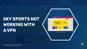 Sky Sports Not Working with VPN in Australia? [2023 Updated]