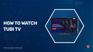 How to Watch Tubi TV in France [Updated 2023]