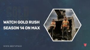 How to Watch Gold Rush Season 14 in UK on Max