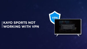 Kayo Sports Not Working with VPN in USA?