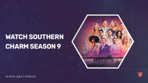 How to Watch Southern Charm Season 9 in Netherlands on Peacock [Easy Hack]