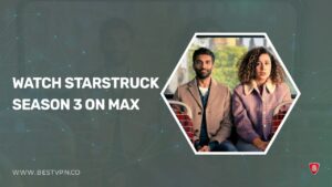 How to Watch Starstruck Season 3 in Italy on Max