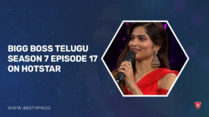 Watch Bigg Boss Telugu Season 7 Episode 17 in South Korea on Hotstar