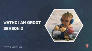 How to Watch I Am Groot Season 2 in UK on Hotstar?