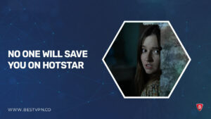 How to Watch No One Will Save You in USA on Hotstar [Exclusive]