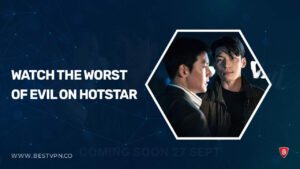 How to watch The Worst of Evil in Netherlands on Hotstar [Latest]
