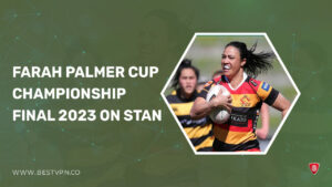 How To Watch Farah Palmer Cup Premiership Final 2023 Outside Australia On Stan? [Quick Guide]