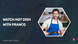 How To Watch Hot Dish with Franco outside USA On Discovery Plus?