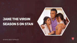 How To Watch Jane The Virgin Season 5 in USA On Stan? [Easy Guide]