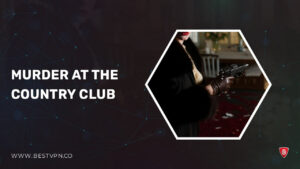 How To Watch Murder at the Country Club outside USA On Discovery Plus?