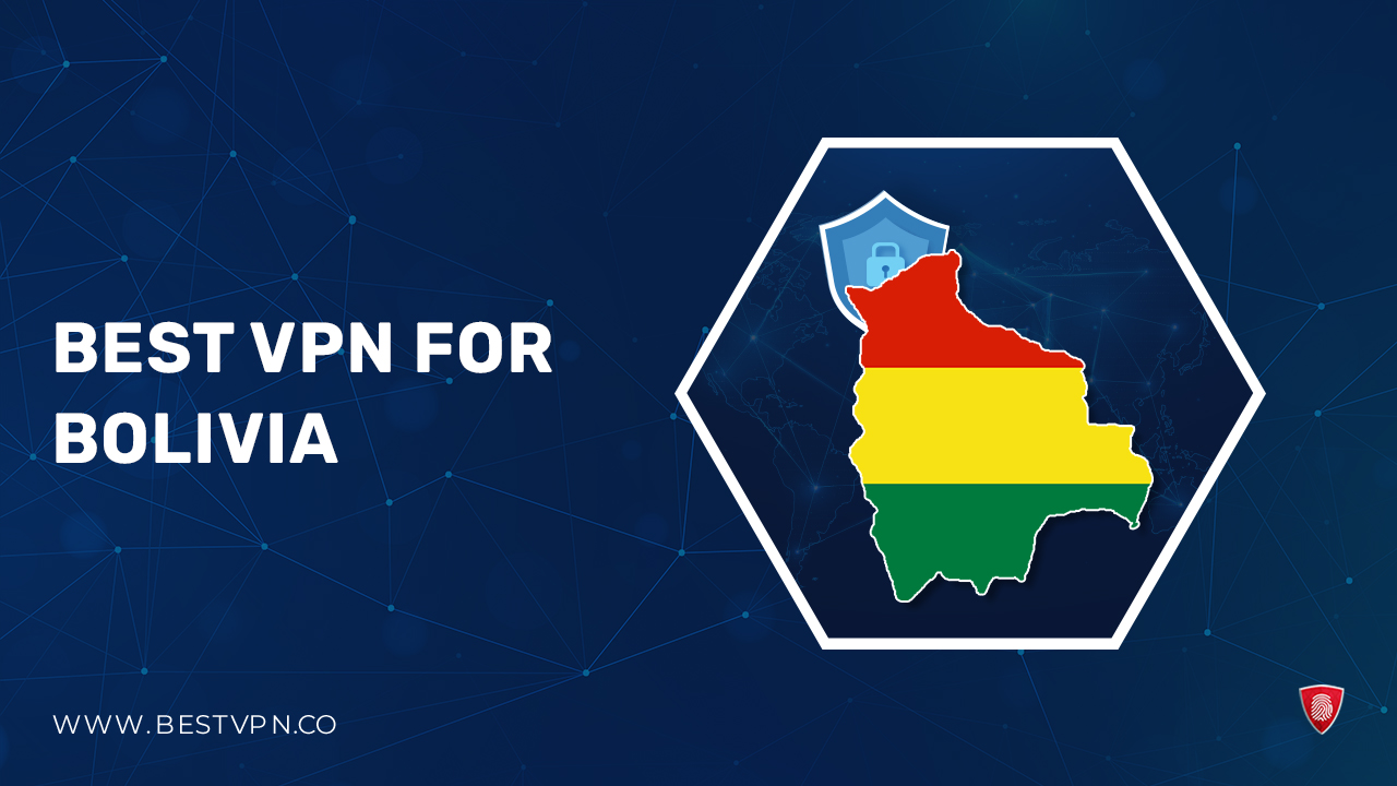 The Best VPN for Bolivia For France Users in 2023