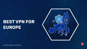 Best VPN for Europe in 2023 [ Unblock Websites with Fast Speeds ]