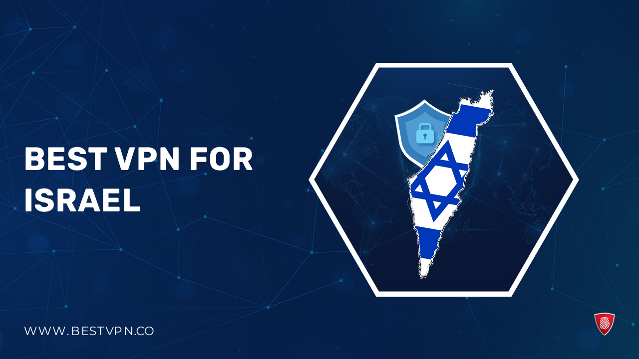 3 Best VPN for Israel For Spain Users [100% Secure and Fast Servers]