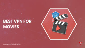 3 Best VPN for Movies in 2024 [Unblock Your Favorite Movies and Shows]