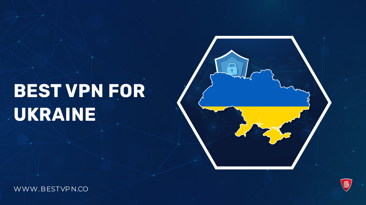 Best VPN for Ukraine – Unblock any site in Ukraine