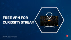 Free VPN for Curiosity Stream in 2023 [100% Working and Trusted]