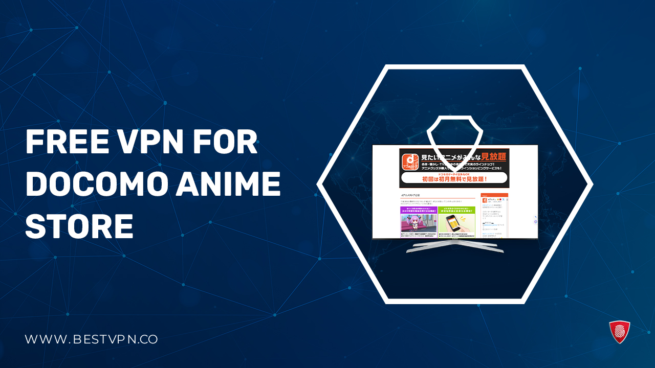 Free VPN For Docomo Anime Store in USA (2023)