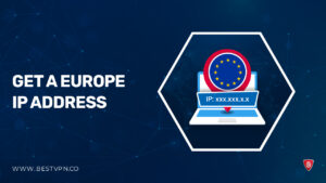 How to Get a Europe IP Address in 2023