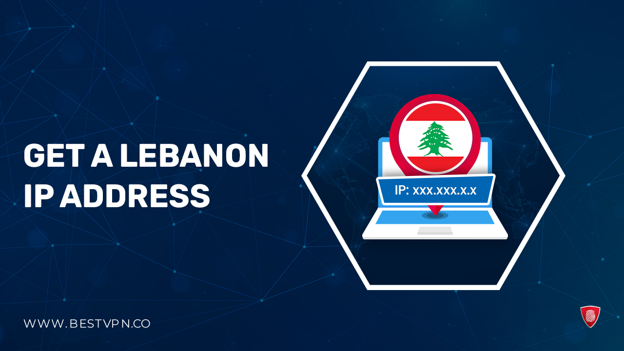 How To Get a Lebanon IP Address in Spain 2024