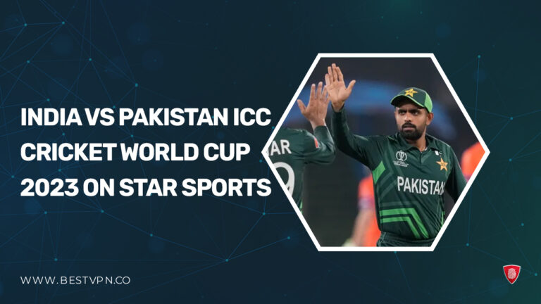 India vs Pakistan ICC Cricket World Cup 2023 on Star Sports - BestVPN