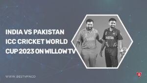 Watch India vs Pakistan ICC Cricket World Cup 2023 in Canada on Willow TV