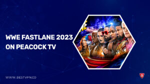 How to Watch WWE Fastlane 2023 in France On Peacock