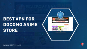 Best VPN for Docomo Anime Store in USA