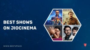Best Shows on JioCinema in USA For Free to Watch [Explore Unlimited Entertainment]