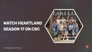 Watch Heartland Season 17 On CBC outside Canada