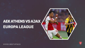 How To Watch AEK Athens vs Ajax Europa League in Spain On Discovery Plus? [Easy Guide]