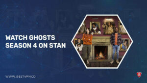How To Watch Ghosts Season 4 Outside Australia on Stan[Quick Guide]