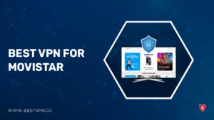 Best VPN for Movistar in USA [Fast & Reliable] 2024
