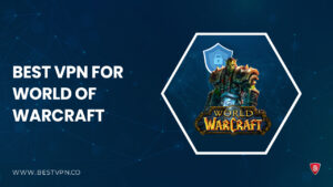 Best VPN for World of Warcraft in 2024