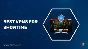 Best VPN For Showtime in New Zealand 2024