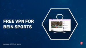 Top Free VPN for beIN Sports in New Zealand Updated in 2024