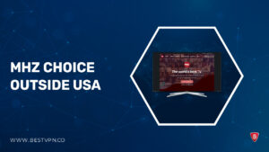 How to Watch MHz Choice outside USA in 2023