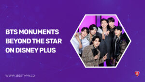 How to Watch BTS Monuments Beyond The Star outside USA on Disney Plus