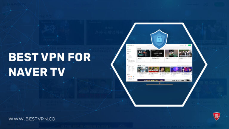 Best VPN For Naver TV - in-UK