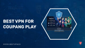 Best VPN for Coupang Play in USA