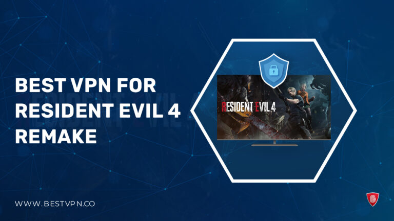 Best VPN for Resident Evil 4 Remake - BestVPN