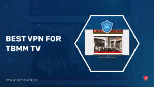 Best VPN for TBMM TV in USA in 2023 [Unlock Limitless Access]