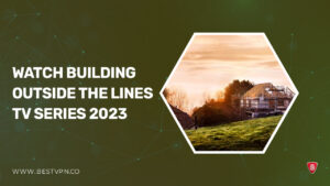 How to Watch Building Outside the Lines TV Series 2023 outside USA on Discovery Plus