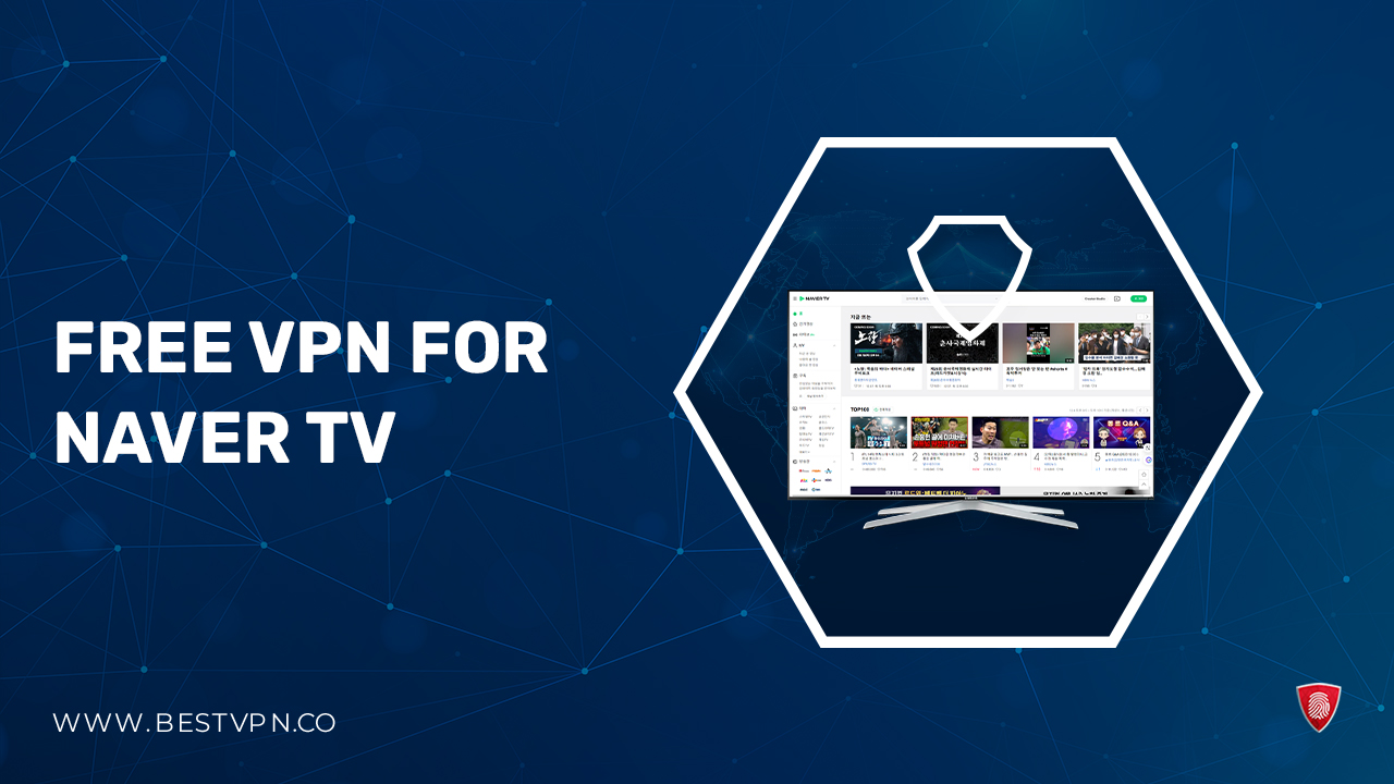 Free VPN For Naver TV in USA In 2023