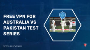 Free VPN for Australia vs Pakistan Test Series 2023-24 in Canada