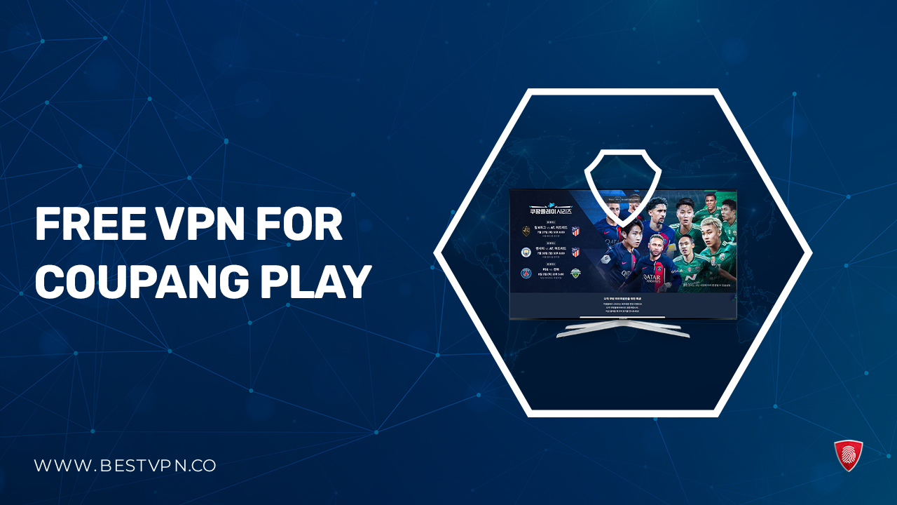 Free VPN For Coupang Play in New Zealand in 2023
