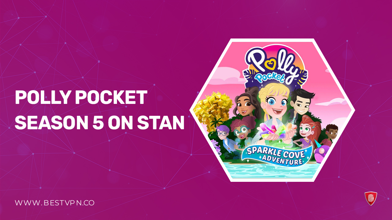 How to Watch Polly Pocket Season 5 in South Korea on Stan