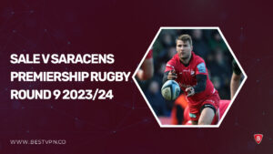 Watch Sale v Saracens Premiership Rugby Round 9 2023/24  outside Australia on Stan