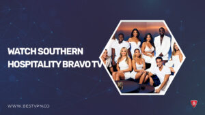 How to Watch Southern Hospitality outside USA on Bravo TV