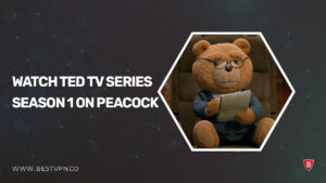 How to Watch Ted TV Series Season 1 outside USA on Peacock